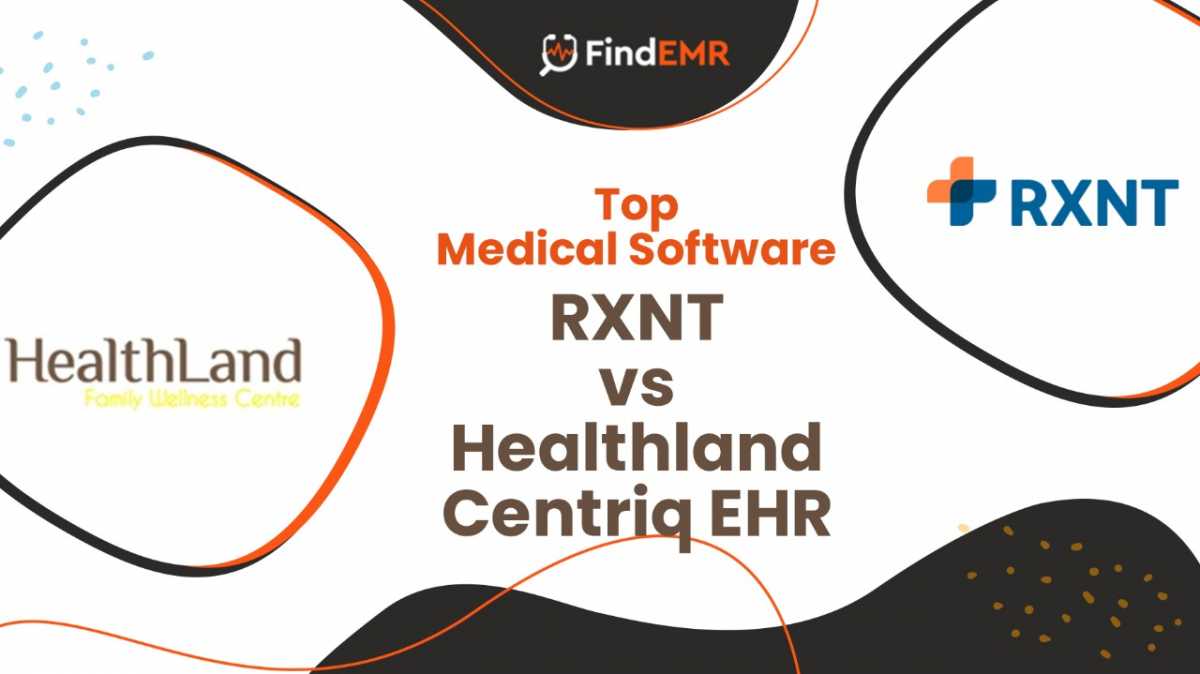 Top Medical Software: RXNT vs Healthland Centriq EHR