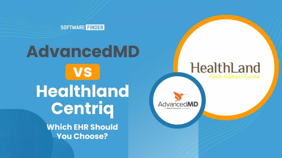 Advanced MD vs. Healthland Centriq: Which EHR Should You Choose?