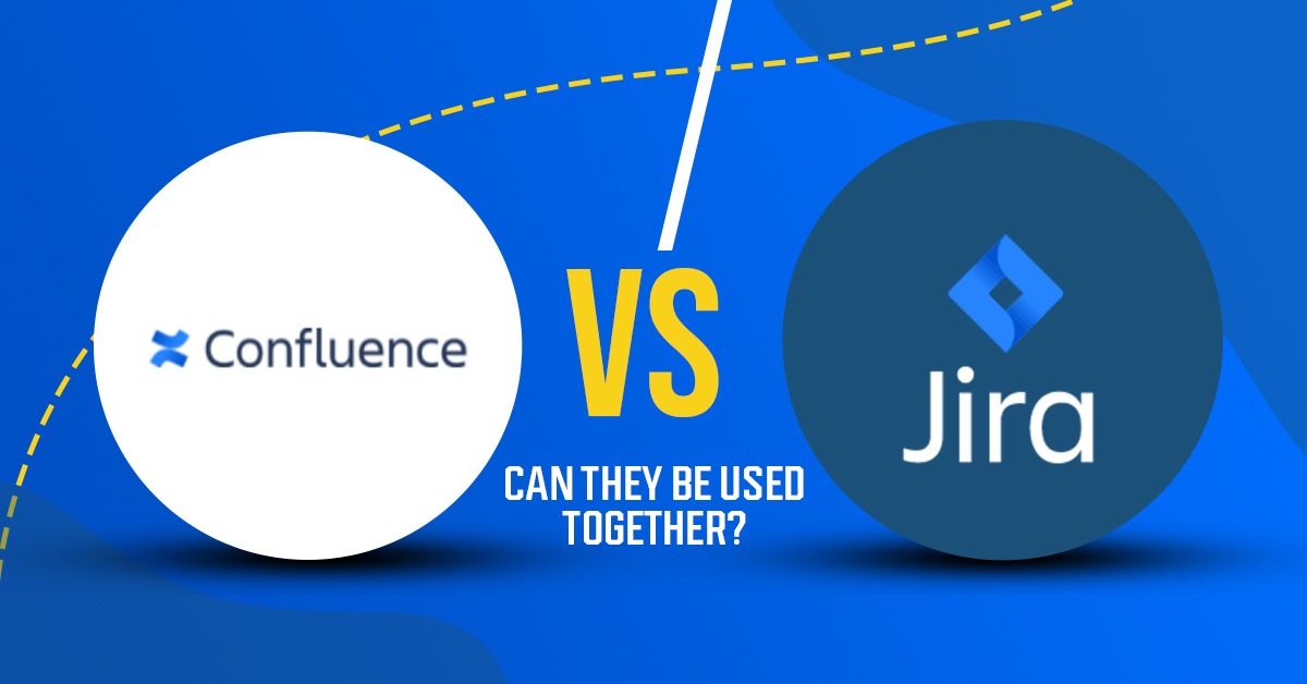 Confluence Software vs Jira Software – Can They be Used Together?